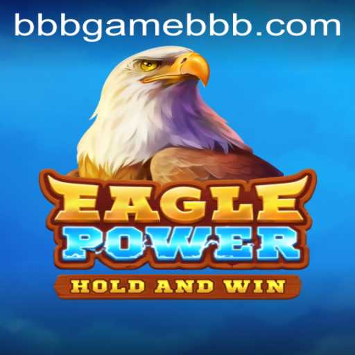 EaglePower: The Thrilling New Game Captivating Gamers Worldwide